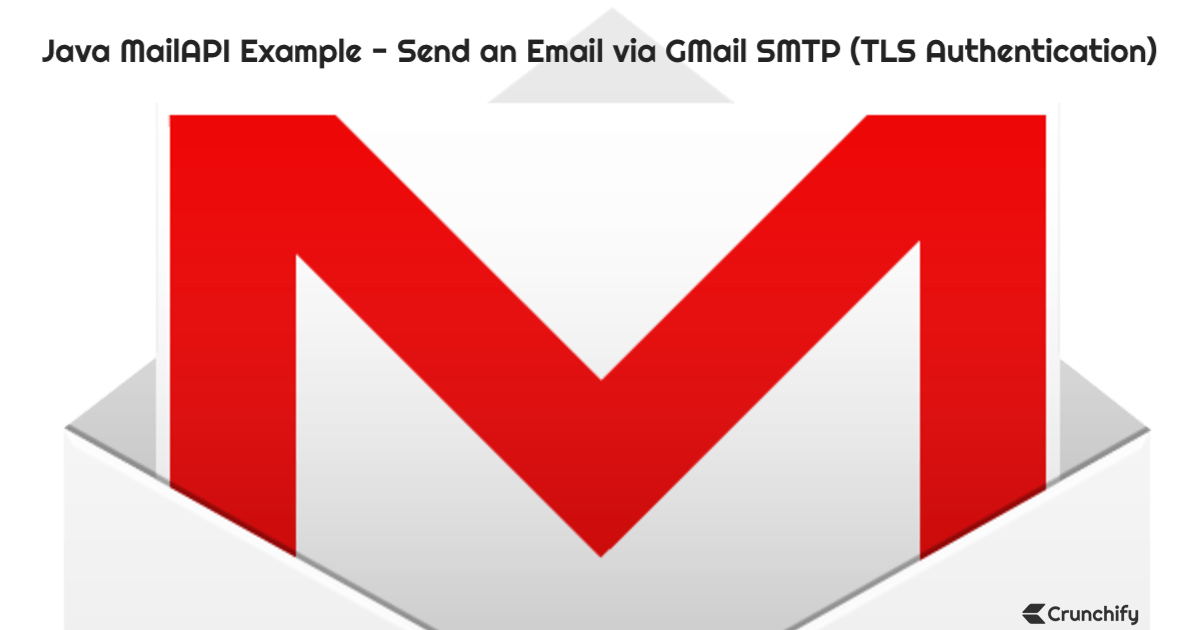 Java MailAPI Example - Send an Email via GMail SMTP (TLS Authentication