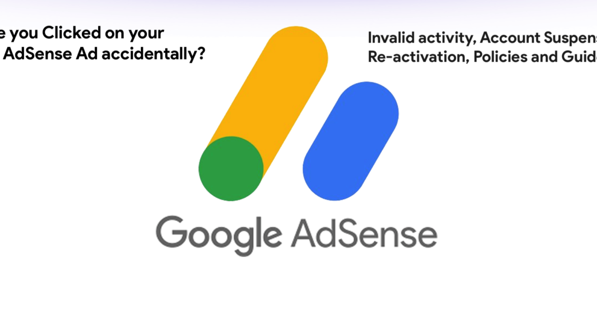 Google Adsense Invalid activity, Account Suspension, Policies and Guidelines