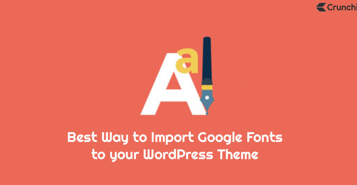 Best Way to Import Google Fonts to your WordPress Theme