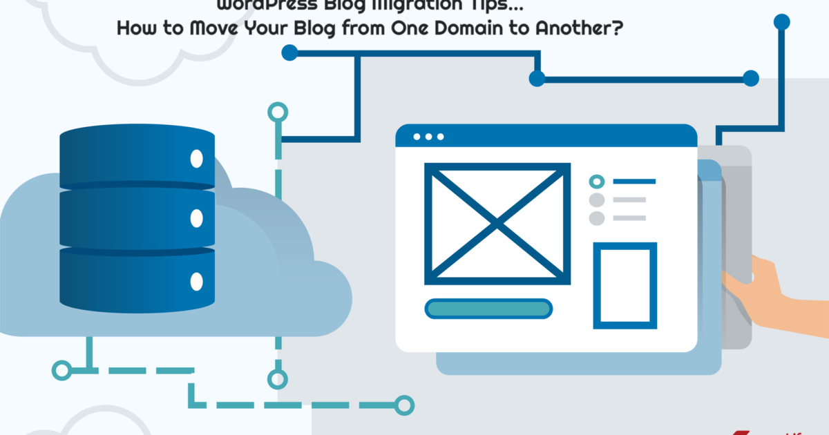 WordPress Blog Migration Tips- How to Move Your Blog from One Domain to Another