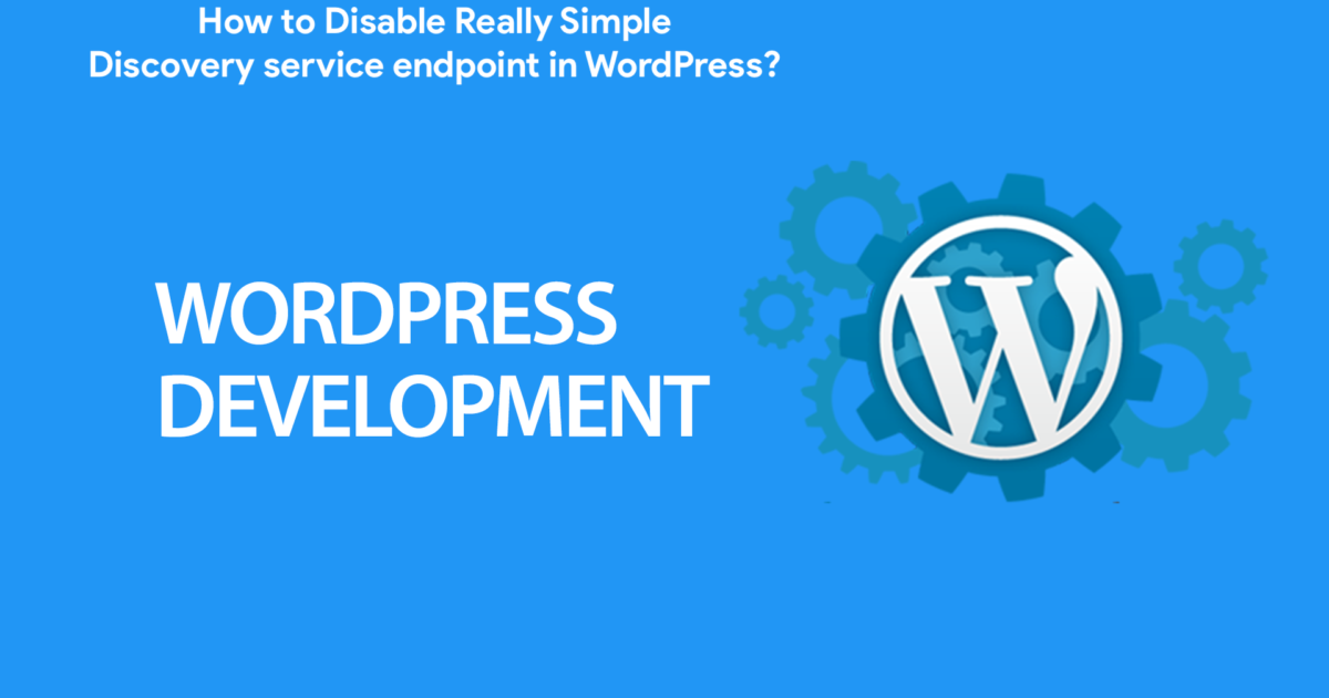 How to Disable Really Simple Discovery service endpoint in WordPress? - Crunchify Tips