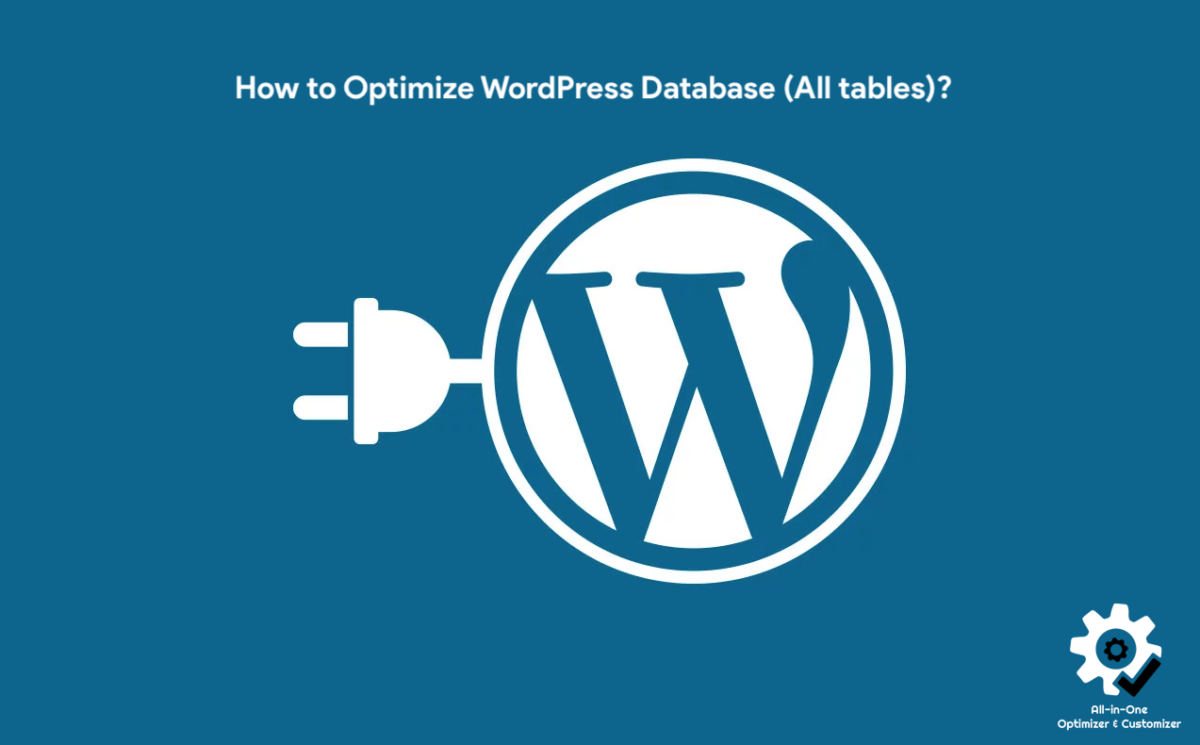 How to Optimize WordPress Database (All tables)