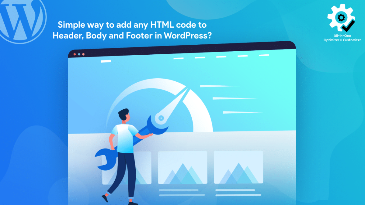 Simple way to add any HTML code to Header, Body and Footer in WordPress?